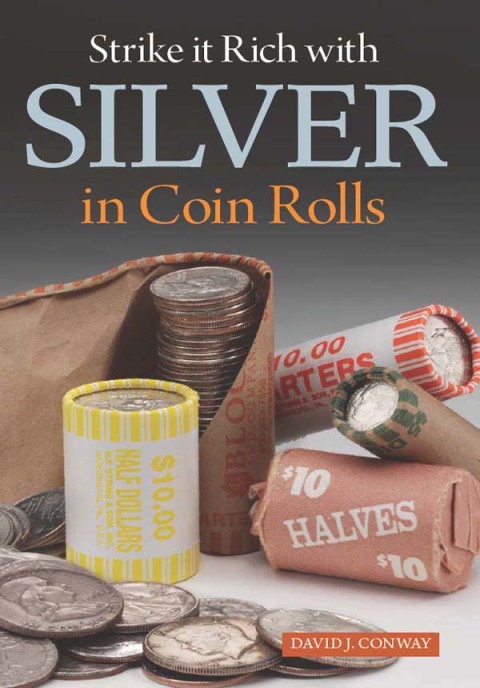 Cover image for book Strike it Rich with Silver in Coin Rolls