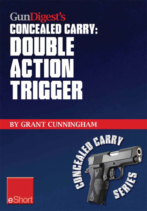 Cover image for book Gun Digest’s Double Action Trigger Concealed Carry eShort