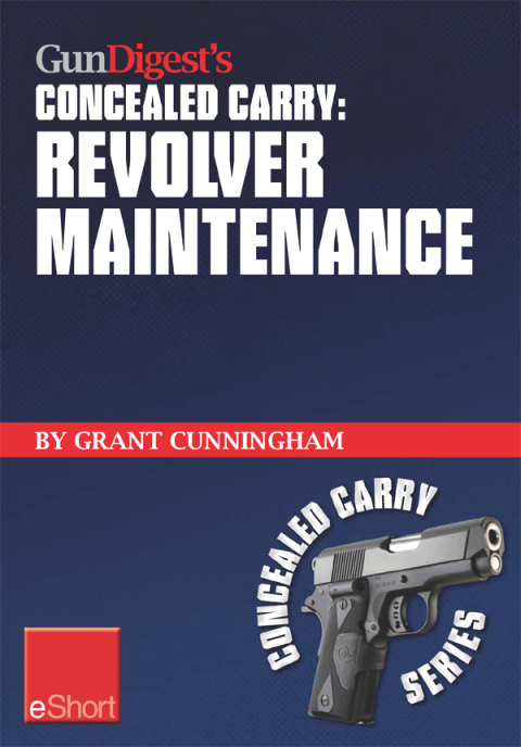 Cover image for book Gun Digest's Revolver Maintenance Concealed Carry eShort
