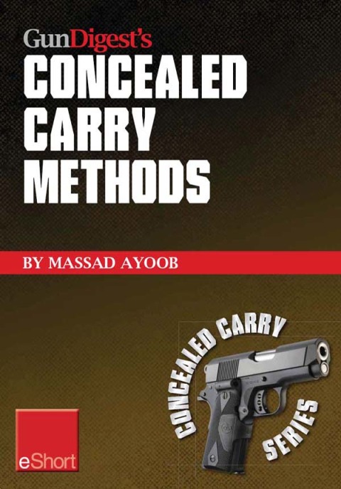 Gun Digestâs Concealed Carry Methods eShort Collection 