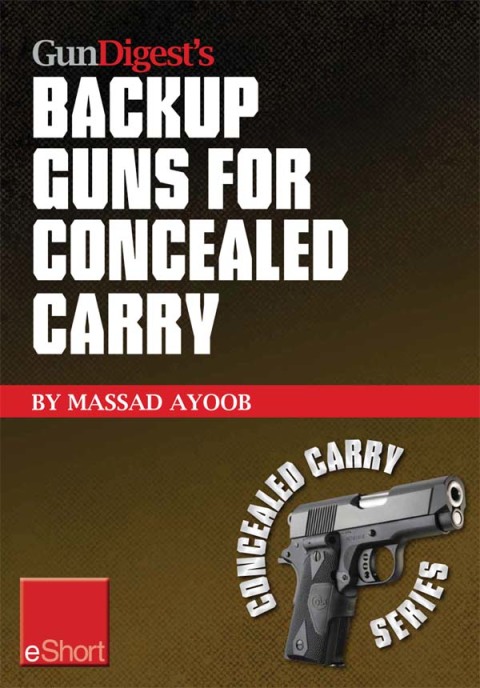 Gun Digestâs Backup Guns for Concealed Carry eShort 