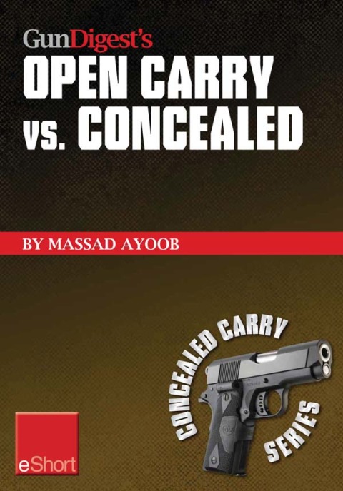 Gun Digestâs Open Carry vs. Concealed eShort 