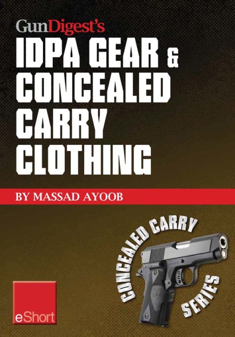 Gun Digestâs IDPA Gear \u0026 Concealed Carry Clothing eShort Collection 