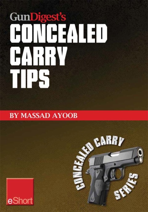 Gun Digestâs Concealed Carry Tips eShort 