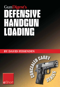 صورة الغلاف: Gun Digest's Defensive Handgun Loading eShort
