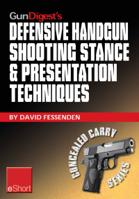 صورة الغلاف: Gun Digest's Defensive Handgun Shooting Stance & Presentation Techniques eShort