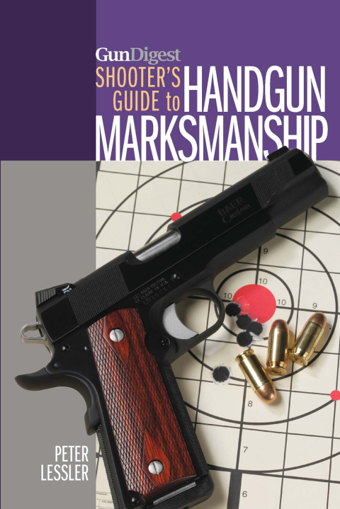 Cover image for book Gun Digest Shooter's Guide to Handgun Marksmanship