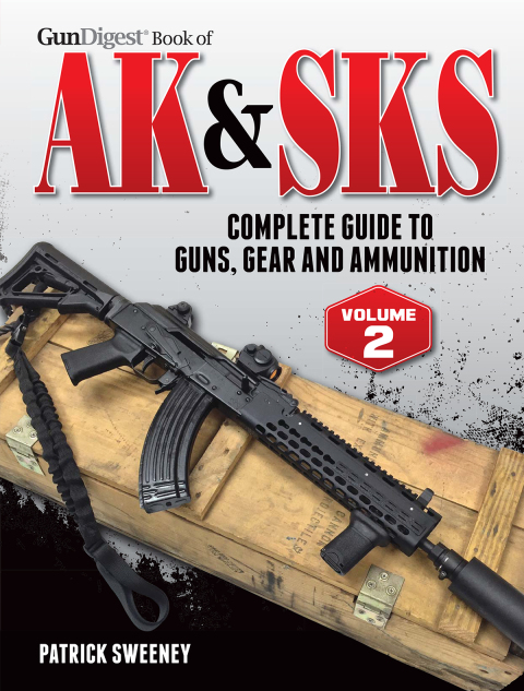 Gun Digest Book of the AK \u0026 SKS, Volume II 