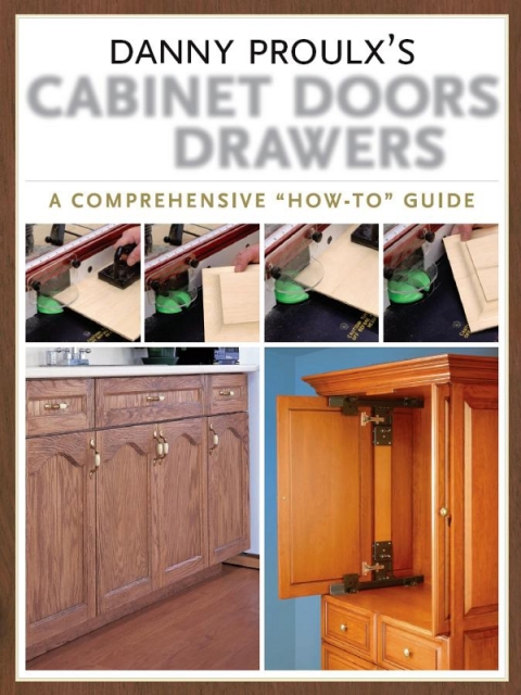 Cover image for book Danny Proulx's Cabinet Doors and Drawers