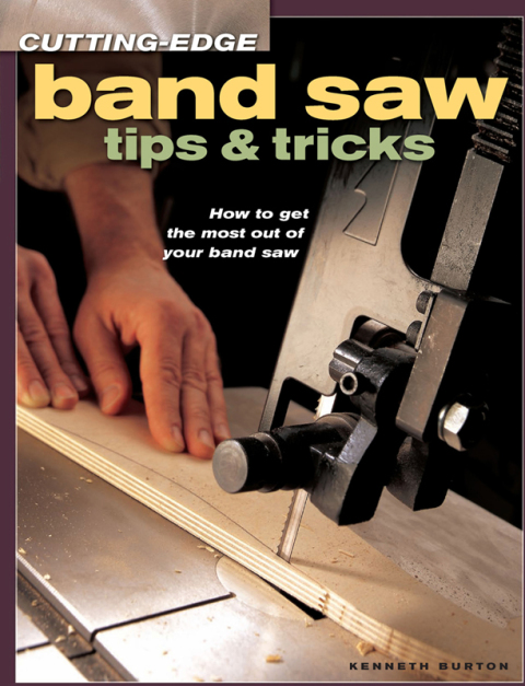 Cover image for book Cutting-Edge Band Saw Tips & Tricks