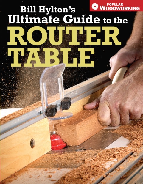 Cover image for book Bill Hylton's Ultimate Guide to the Router Table