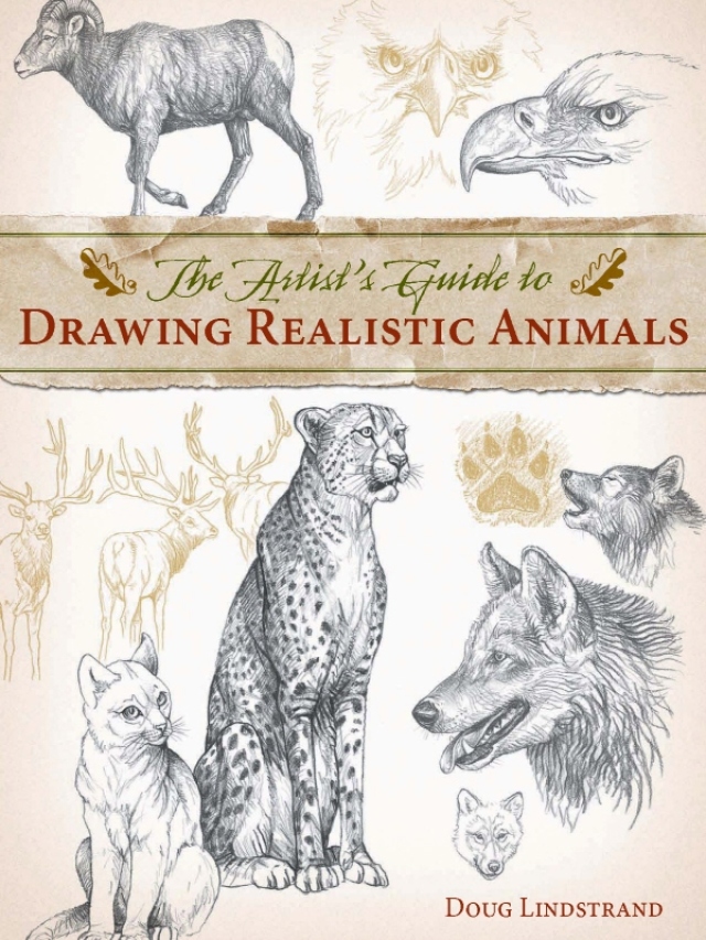 The Artist's Guide to Drawing Realistic Animals