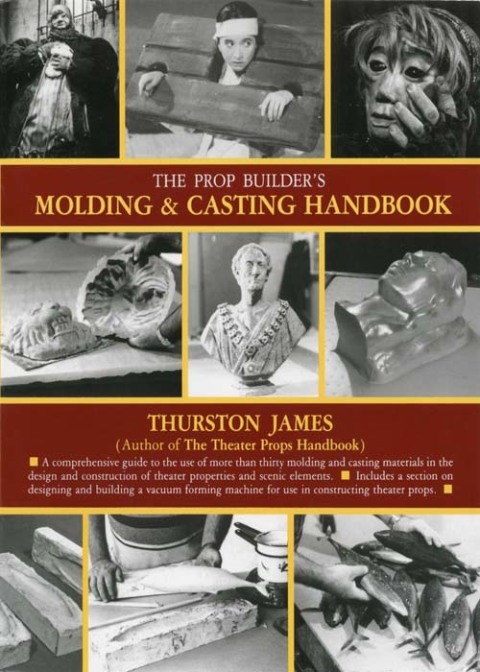 Cover image for book The Prop Builder's Molding & Casting Handbook