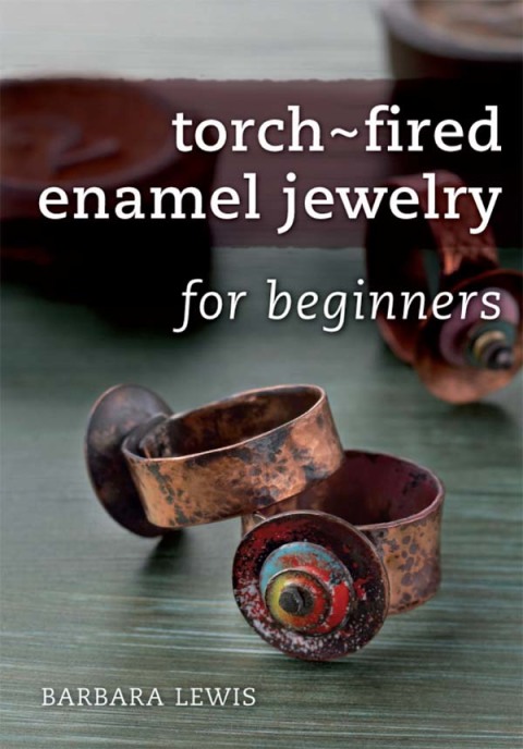 Cover image for book Torch-Fired Enamel Jewelry for Beginners