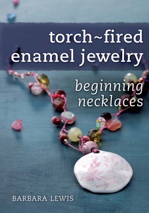 Cover image for book Torch-Fired Enamel Jewelry, Beginning Necklaces