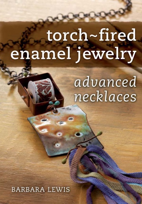 Cover image for book Torch-Fired Enamel Jewelry, Advanced Necklaces