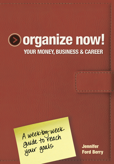 Cover image for book Organize Now! Your Money, Business & Career