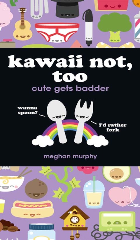 Cover image for book Kawaii Not, Too