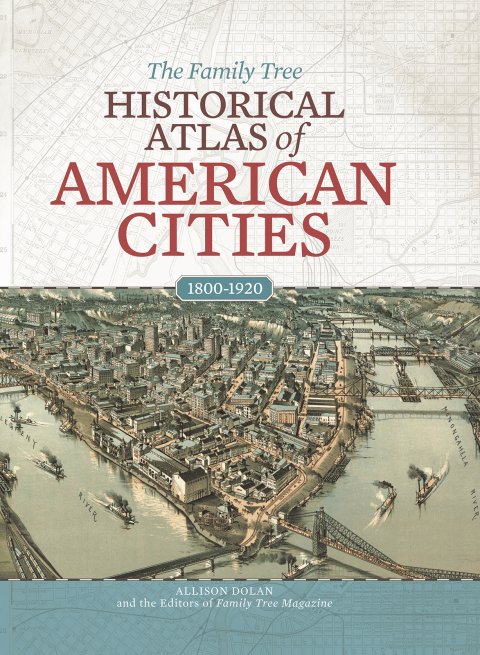 Cover image for book The Family Tree Historical Atlas of American Cities