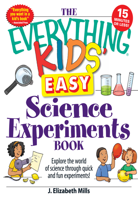 Cover image for book The Everything Kids' Easy Science Experiments Book