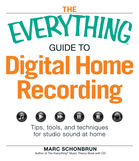 Cover image for book The Everything Guide to Digital Home Recording