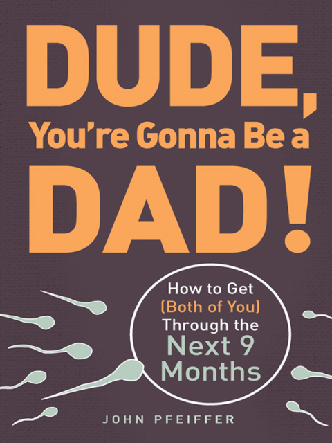 Cover image for book Dude, You're Gonna Be a Dad!