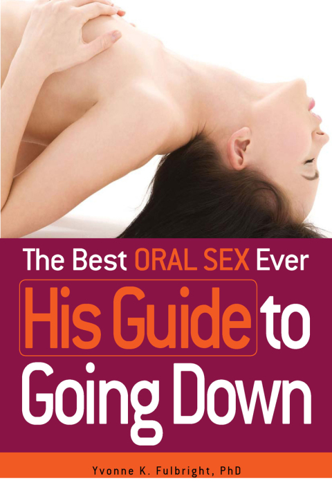 Cover image for book The Best Oral Sex Ever - His Guide to Going Down
