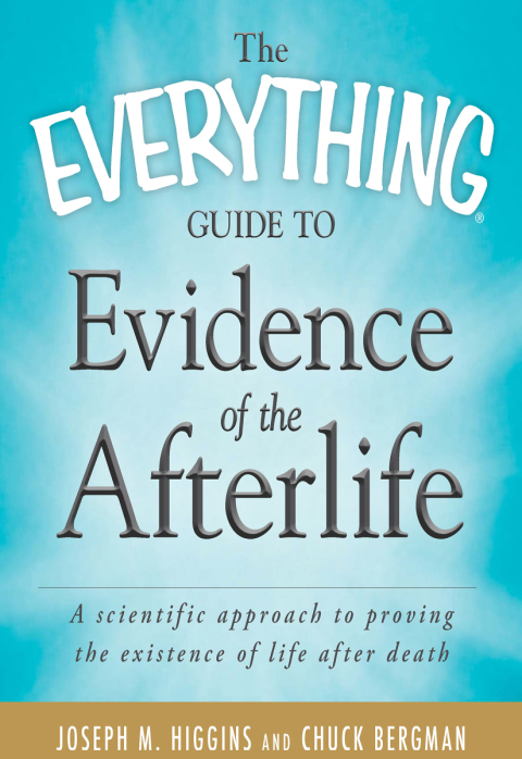 Cover image for book The Everything Guide to Evidence of the Afterlife