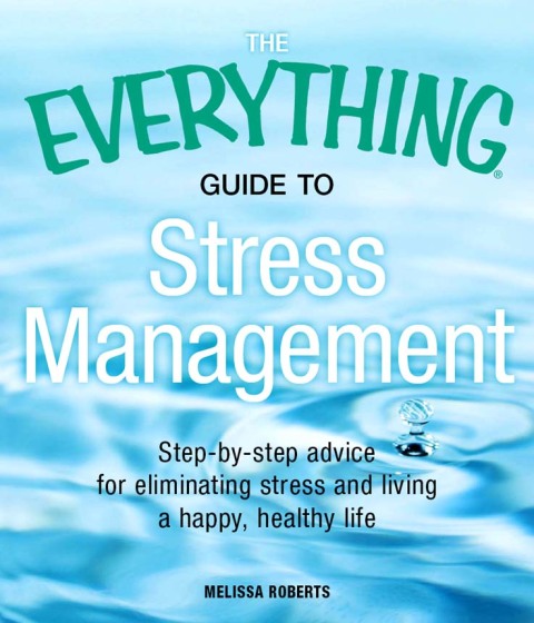 Cover image for book The Everything Guide to Stress Management
