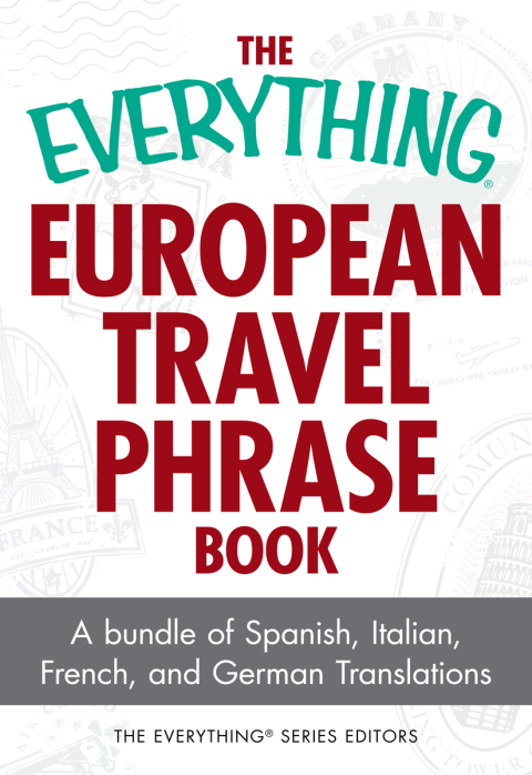 Cover image for book The Everything European Travel Phrase Book
