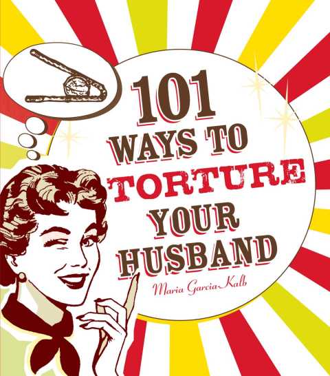 Cover image for book 101 Ways to Torture Your Husband