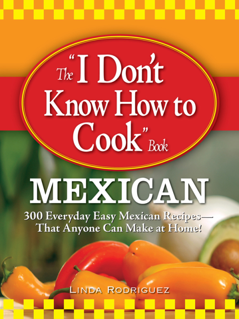 Cover image for book The I Don't Know How to Cook Book Mexican