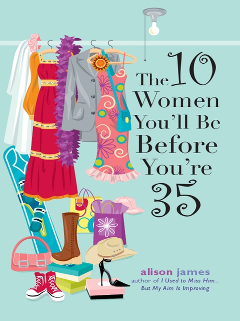 Cover image for book The 10 Women You'll Be Before You're 35
