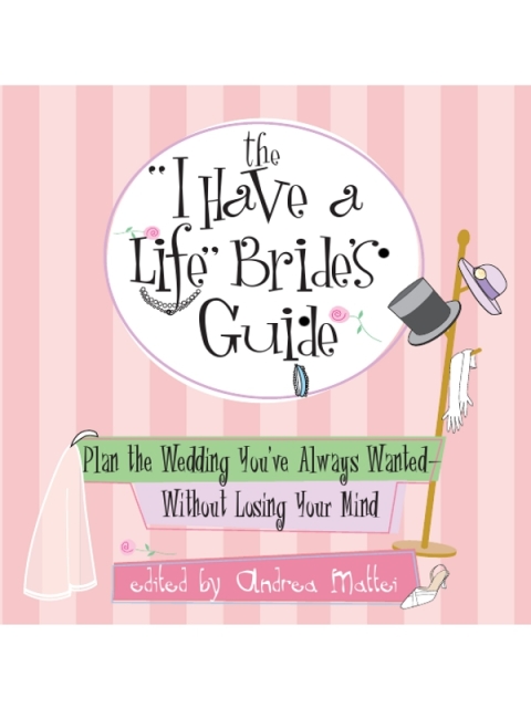 Cover image for book The I Have A Life Bride's Guide
