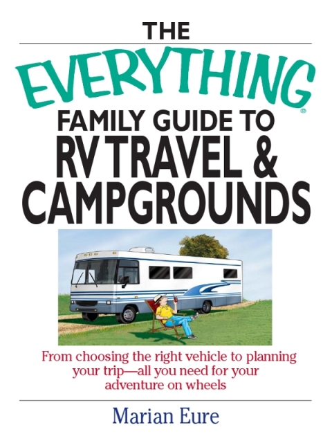 Cover image for book The Everything Family Guide To RV Travel And Campgrounds
