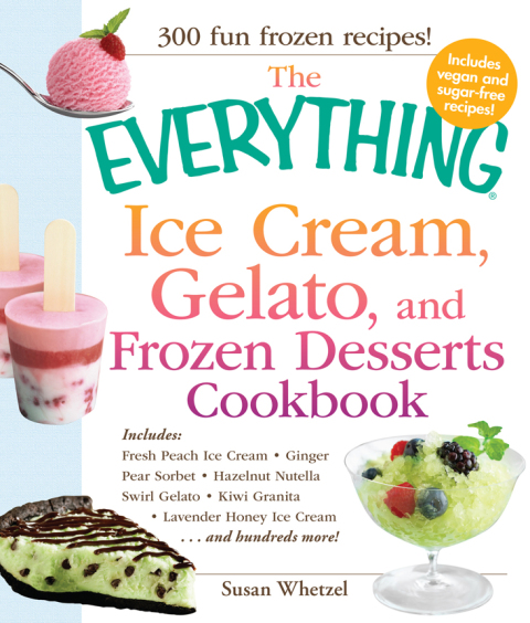 Cover image for book The Everything Ice Cream, Gelato, and Frozen Desserts Cookbook