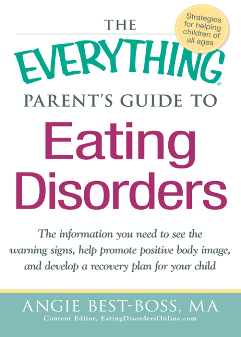 Cover image for book The Everything Parent's Guide to Eating Disorders
