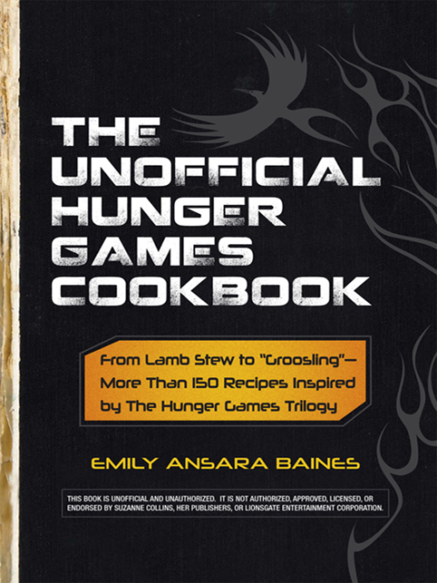 Cover image for book The Unofficial Hunger Games Cookbook