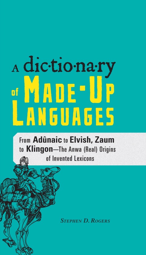 Cover image for book The Dictionary of Made-Up Languages