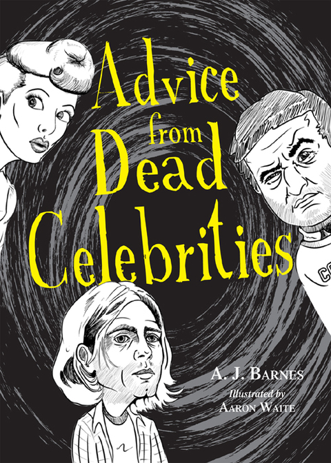 Cover image for book Advice from Dead Celebrities