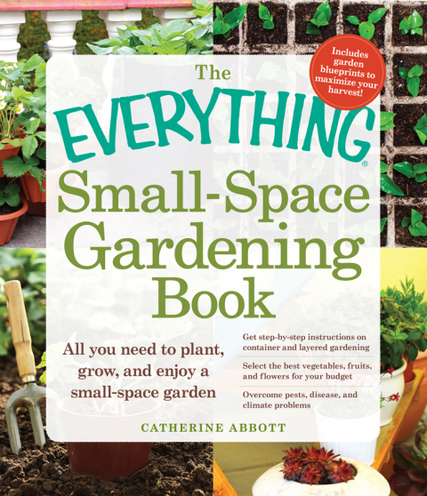 Cover image for book The Everything Small-Space Gardening Book