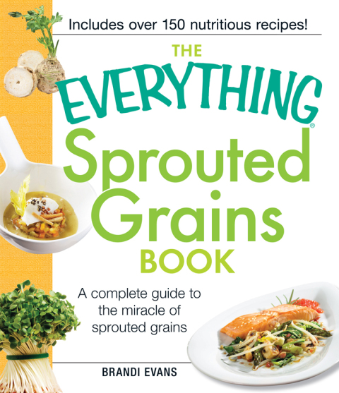 Cover image for book The Everything Sprouted Grains Book