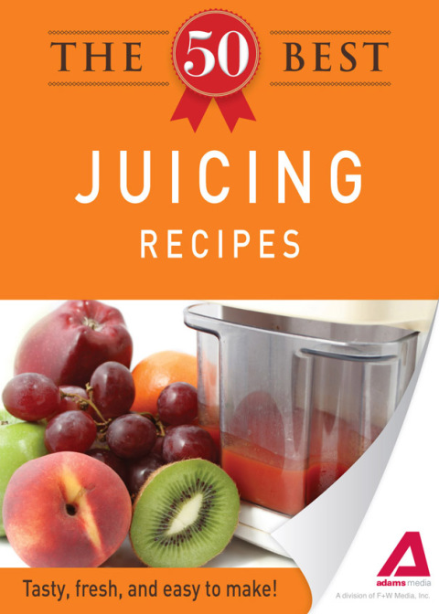 Cover image for book The 50 Best Juicing Recipes