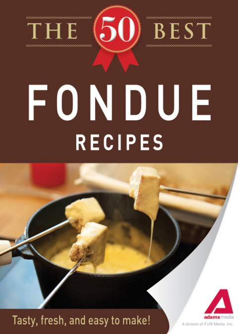 Cover image for book The 50 Best Fondue Recipes