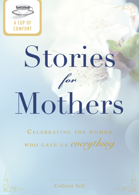 Cover image for book A Cup of Comfort Stories for Mothers