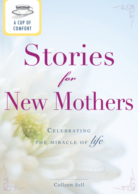 Cover image for book A Cup of Comfort Stories for New Mothers