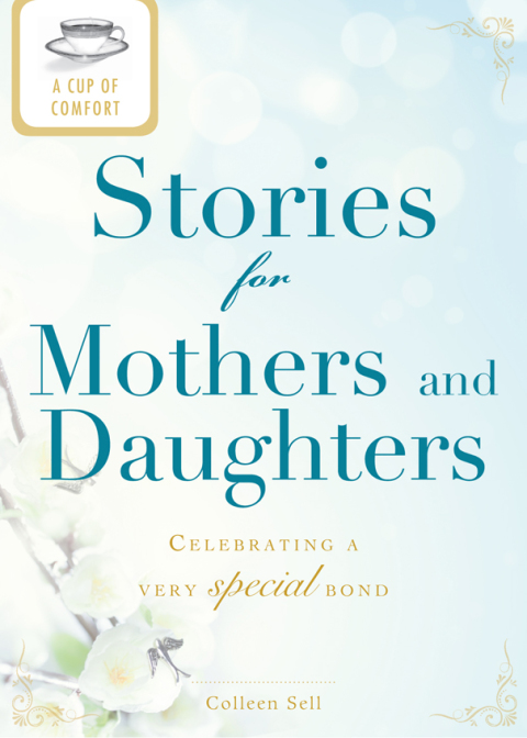 Cover image for book A Cup of Comfort Stories for Mothers and Daughters