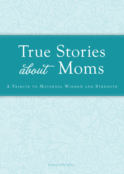 Cover image for book True Stories about Moms