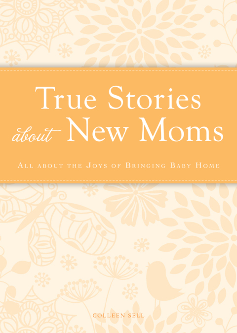 Cover image for book True Stories about New Moms