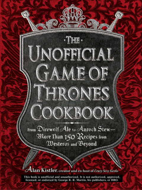 Cover image for book The Unofficial Game of Thrones Cookbook